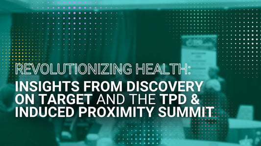 Revolutionizing Health: Insights from Discovery on Target and the TPD & Induced Proximity Summit